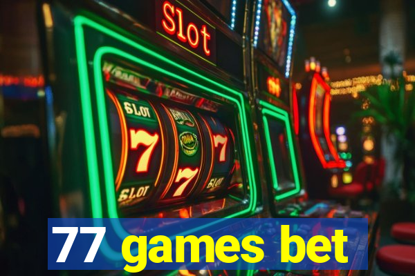 77 games bet